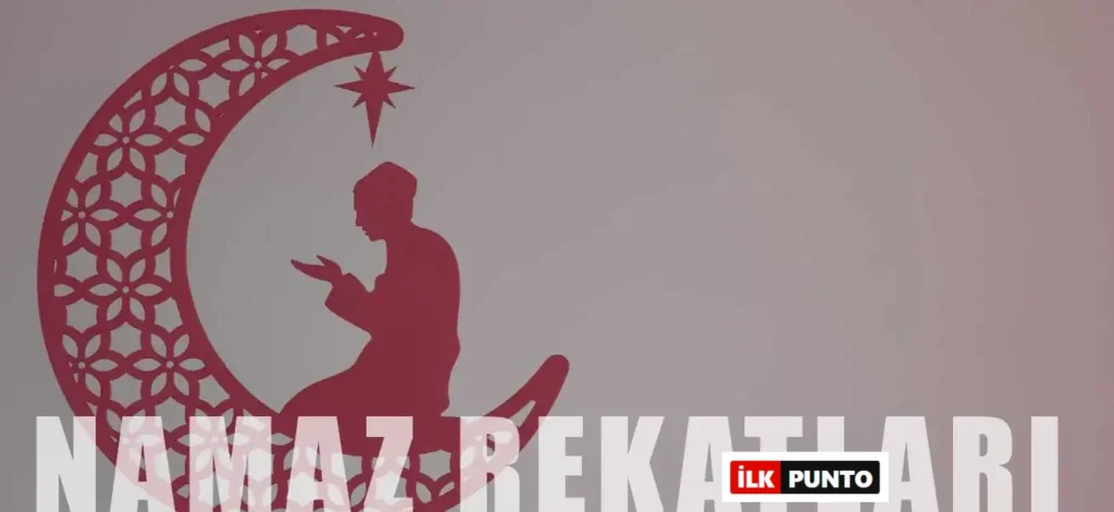 5 Vakit Namaz Rekat Sayıları: Günlük 40 Rekat Namaz Nasıl Kılınır?
