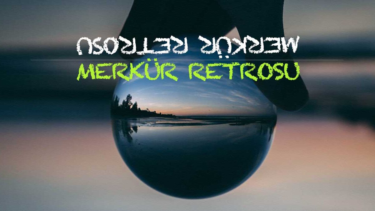 Merkür Retrosu Döneminden Korunmanın Yolları