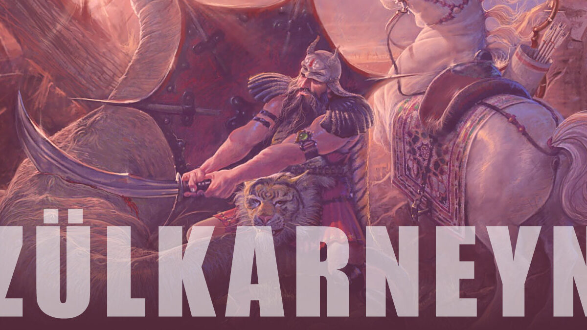 Zülkarneyn Kimdir? Zülkarneyn Ne Demek ve Hakkında Bilgi