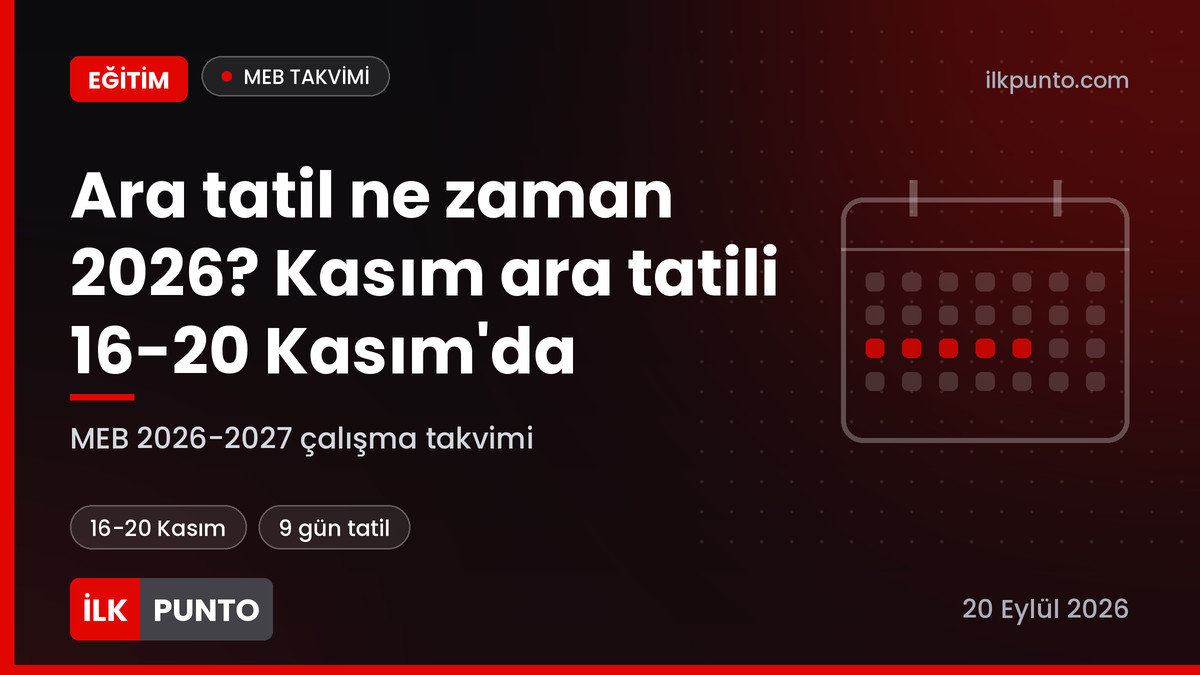 Ara tatil ne zaman 2026 Kasım ara tatili MEB takvimi haber görseli