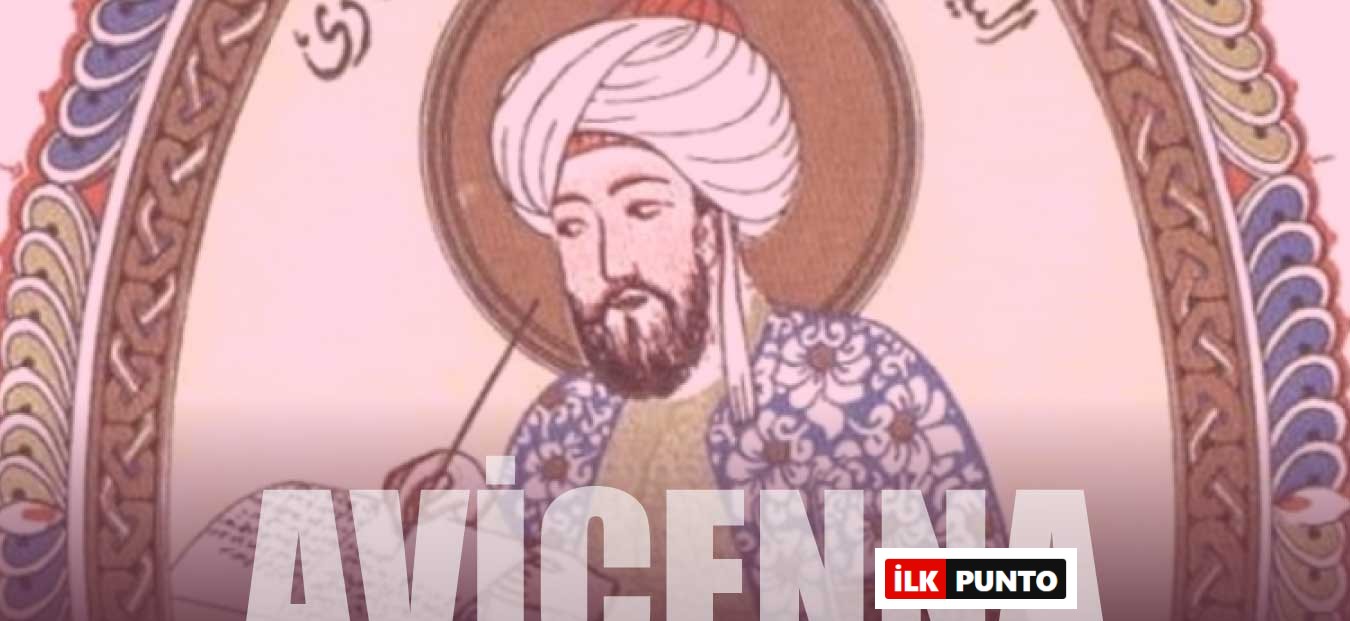 Avicenna İbni-i Sina Kimdir? Avicenna Ne Demek ve Hakkında Bilgi