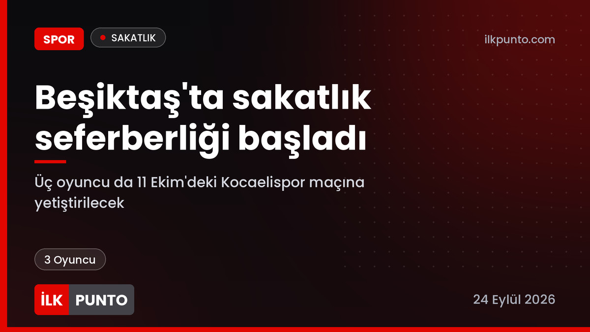 Beşiktaş’ta sakatlık seferberliği başladı