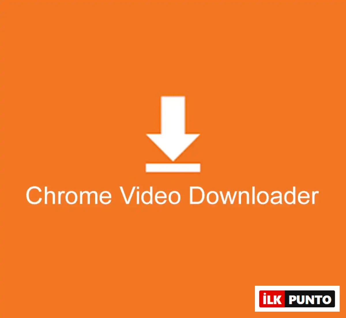 Chrome Video İndirme Eklentileri