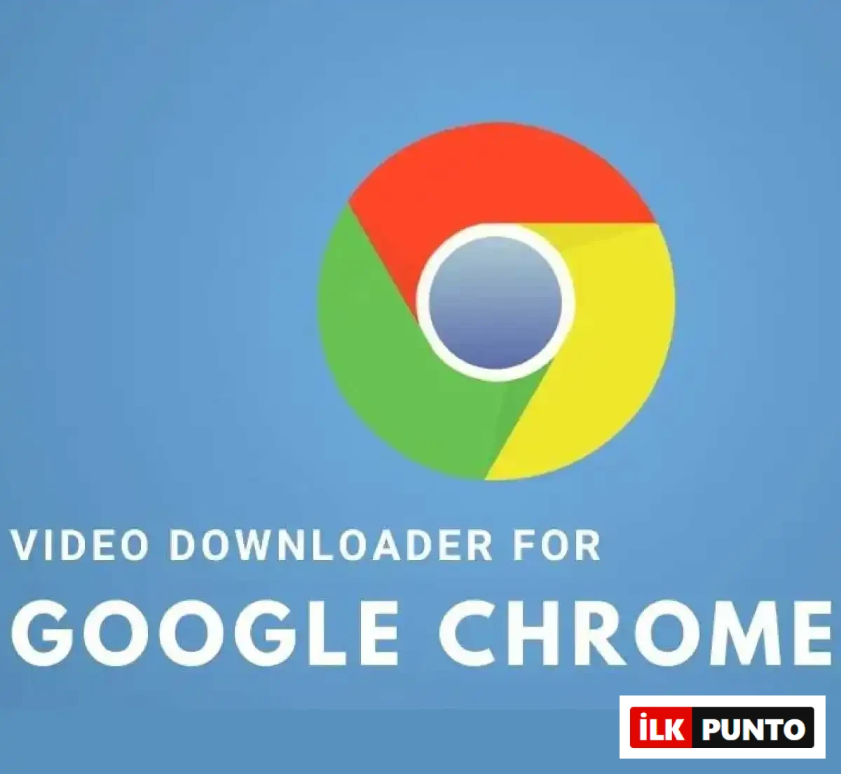 Chrome Video İndirme Eklentileri