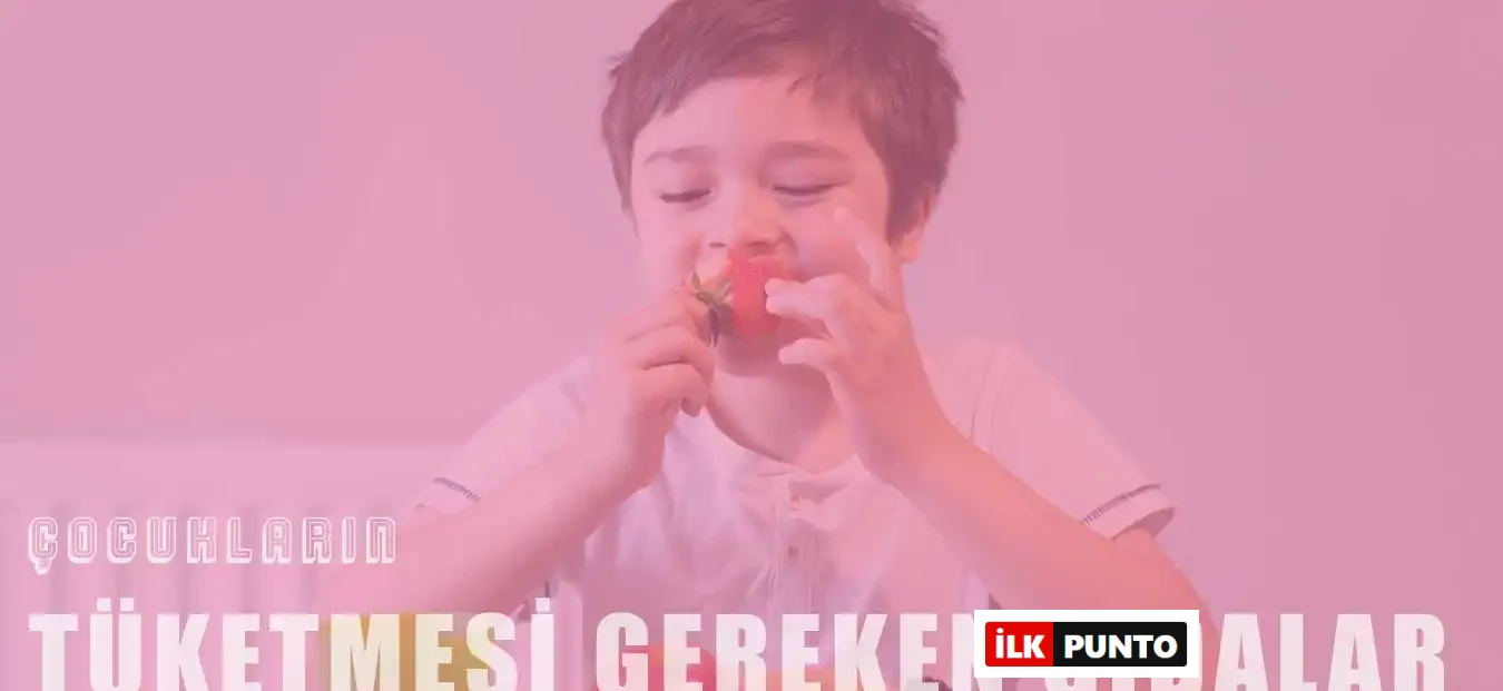 Çocukların Her Gün Tüketmesi Gereken Gıdalar