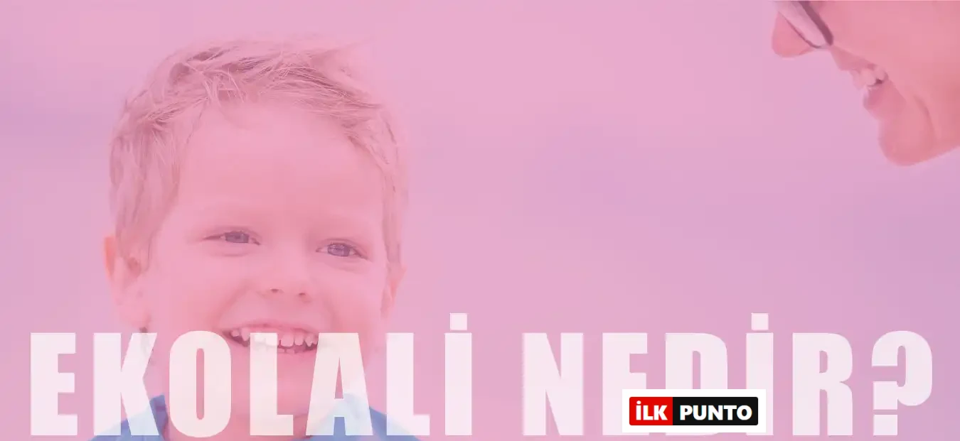 Ekolali Nedir? Belirtileri ve Tedavisi