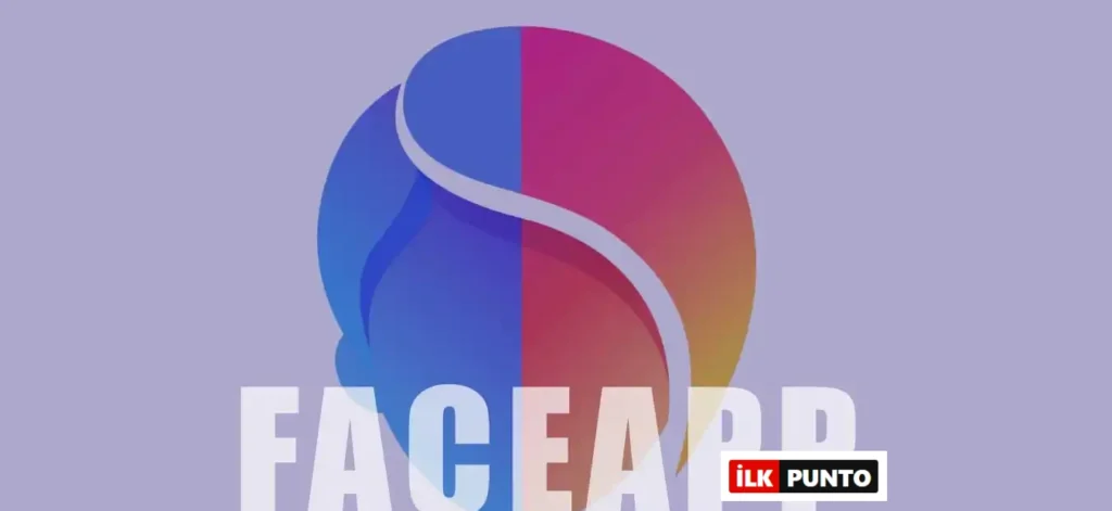 FaceApp Uygulaması Nedir? FaceApp Güvenilir mi?