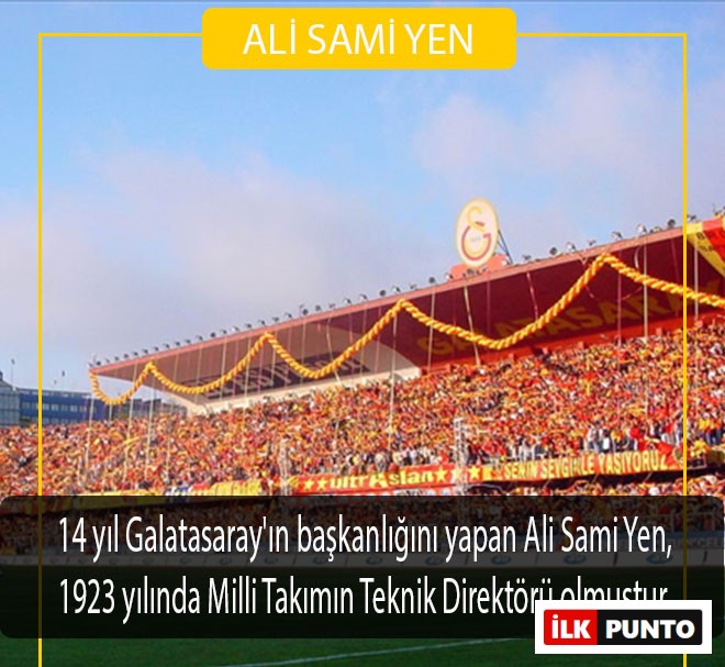  Ali Sami Yen Hakkında Bilgi