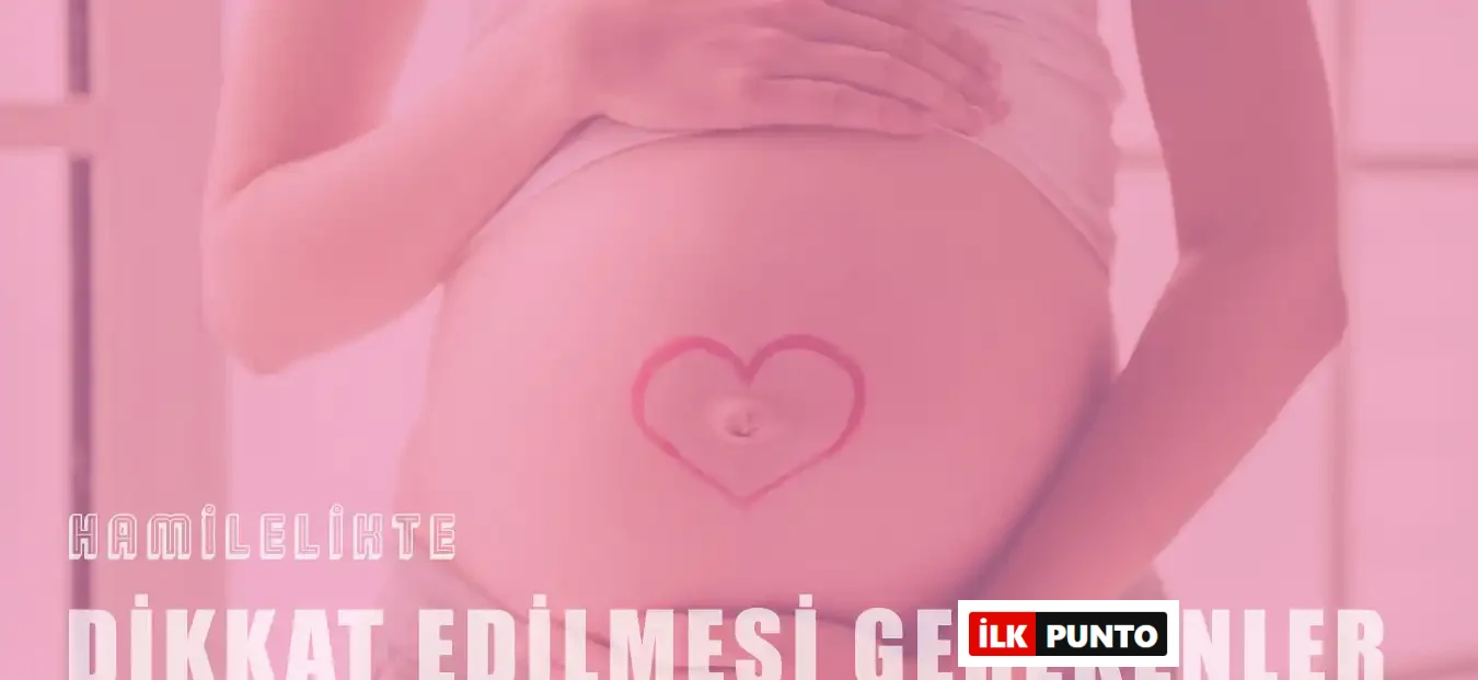 Hamilelikte Dikkat Edilmesi Gerekenler: Sağlıklı Beslenme, Egzersiz ve Stres Yönetimi