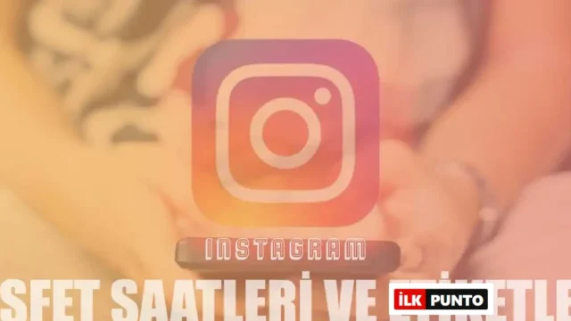 Instagram Keşfete Düşme Saatleri ve Etiketleri