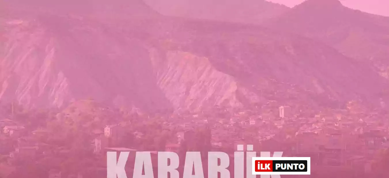 Karabük Nerede ve İlçeleri Hangileri? | Batı Karadeniz’in Tarihi ve Kültürel Mirası