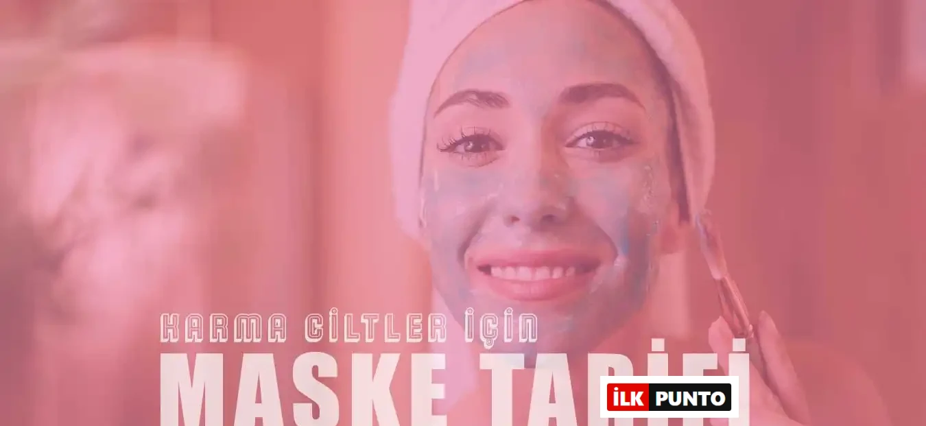 Karma Ciltlerin Uygulayacağı Doğal Maske Tarifleri