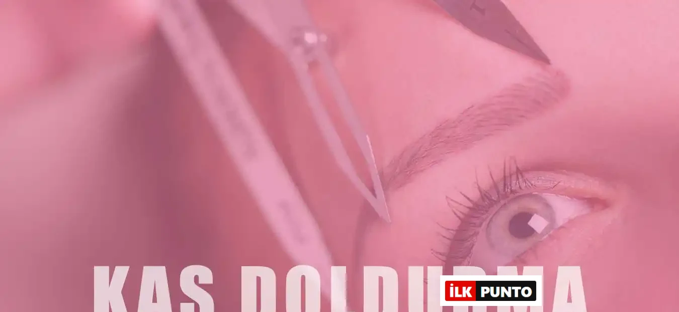 Kaş Doldurma Taktikleri | Ürünler ve Püf Noktaları
