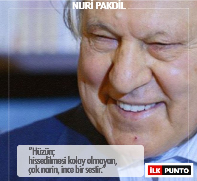 Nuri Pakdil Sözleri Nuri Pakdil Hakkında