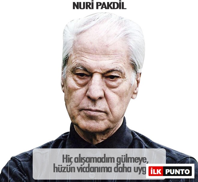 Nuri Pakdil Sözleri Nuri Pakdil Hakkında