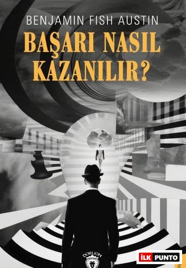Başarı Nasıl Kazanılır? - Benjamin Fish Austin