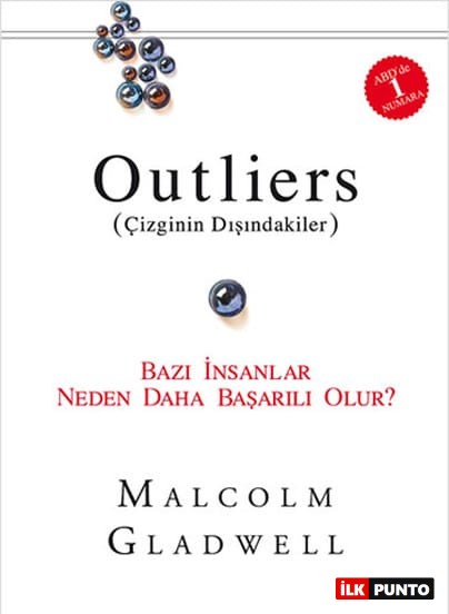 Outliers (Çizginin Dışındakiler)-Bazı İnsanlar Neden Daha Başarılı Olur? - Malcolm Gladwell