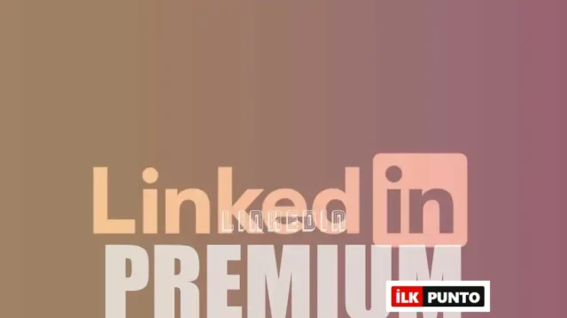 Linkedin Premium Nedir, Ne İşe Yarar, Fark Var mı? Fiyatları