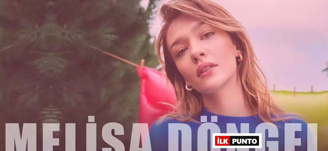 Melisa Döngel Kimdir? – Sevgilisi Kim ve Nereli?