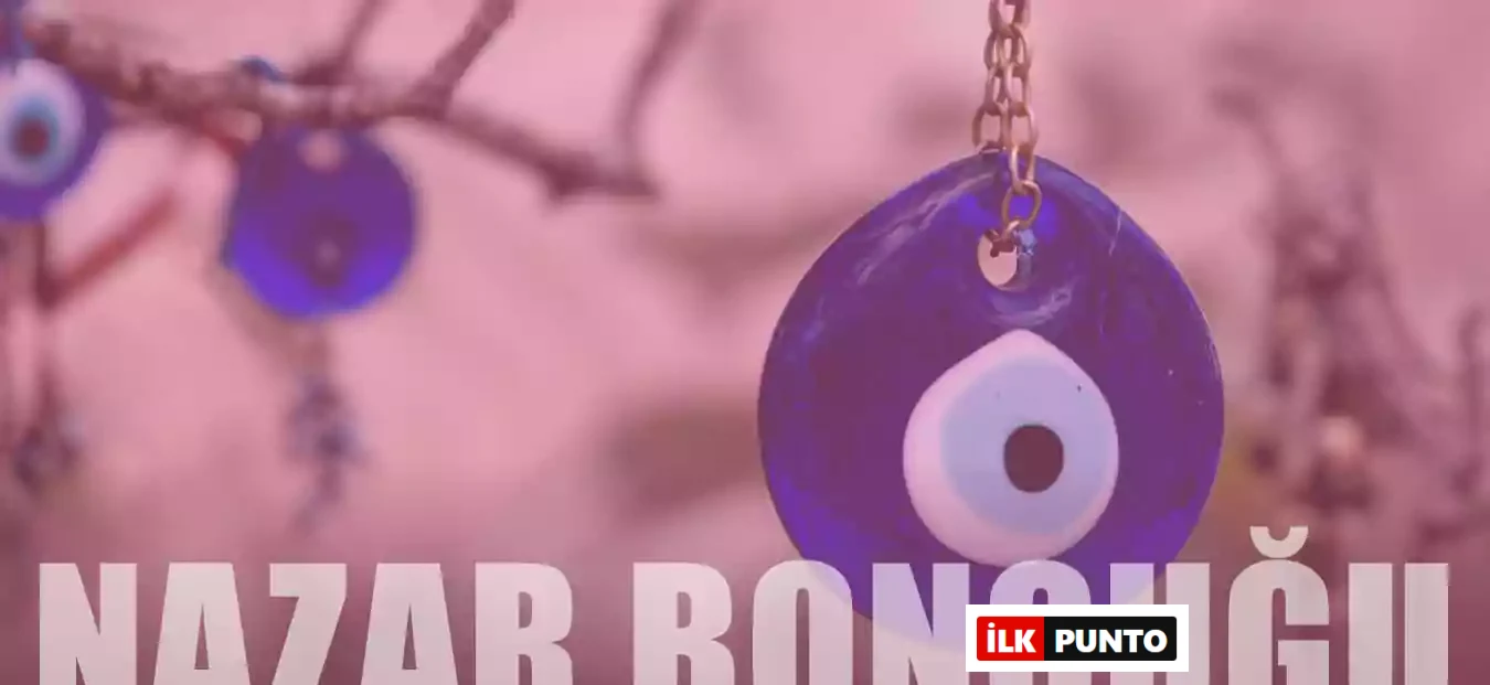Nazar Boncuğu Nedir ve Ne İşe Yarar? Tarihi, Kültürel ve Dini Yönleri