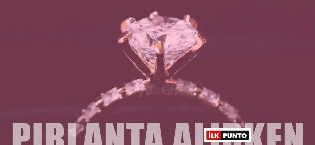 Pırlanta Alırken Nelere Dikkat Edilmeli?