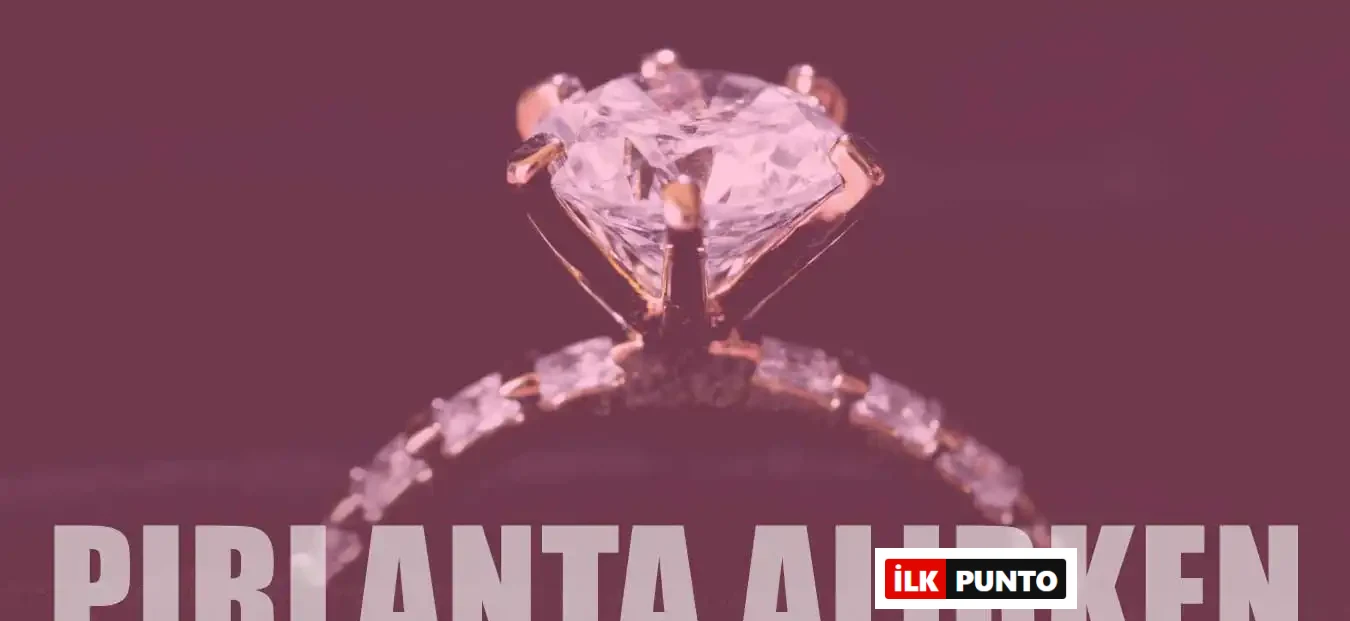 Pırlanta Alırken Nelere Dikkat Edilmeli?