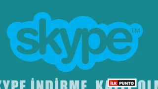Skype İndirme İşlemleri | Skype Nasıl Kayıt Olunur?
