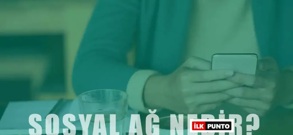 Sosyal Ağ Nedir? Tarihsel Gelişimi ve Popüler Sosyal Ağlar