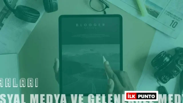 Sosyal Medyanın Geleneksel Medyadan Farkı Neler?