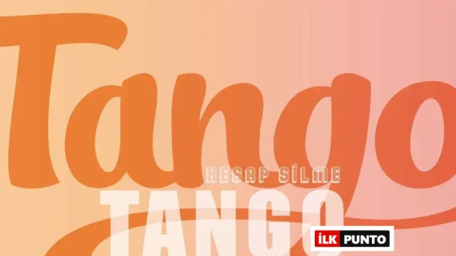Tango Hesabı Silme | Tango Hesabı Nasıl Silinir?