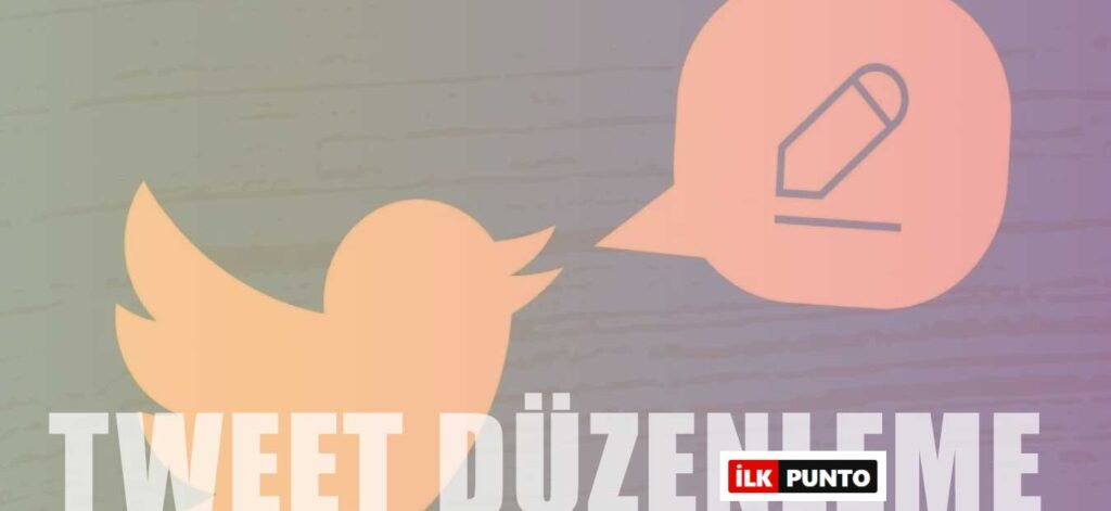 Tweet Düzenleme Özelliği Nedir, Nasıl Kullanılır?