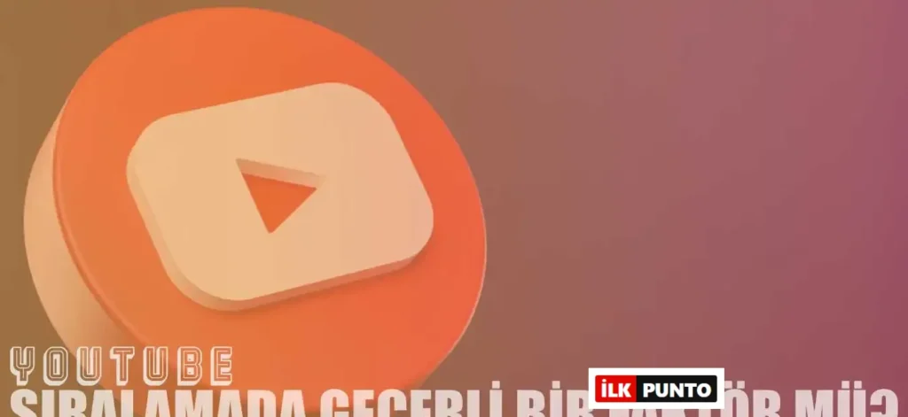 Youtube SEO, Sıralamada Geçerli Bir Faktör mü?